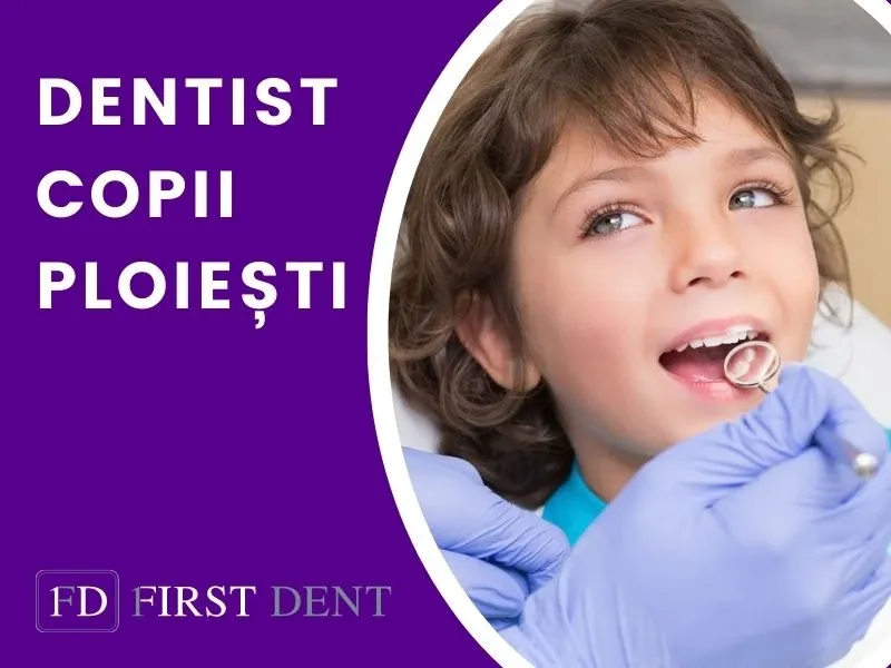 Cum să Alegi Cel Mai Bun Dentist pentru Copii din Ploiești: Ghidul Părinților Conștienți