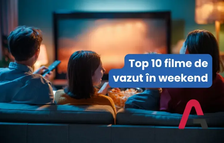 Top 10 filme de vazut intr-un weekend (comedie, thriller, familie)